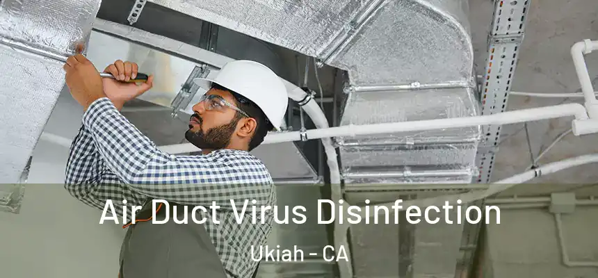  Air Duct Virus Disinfection Ukiah - CA