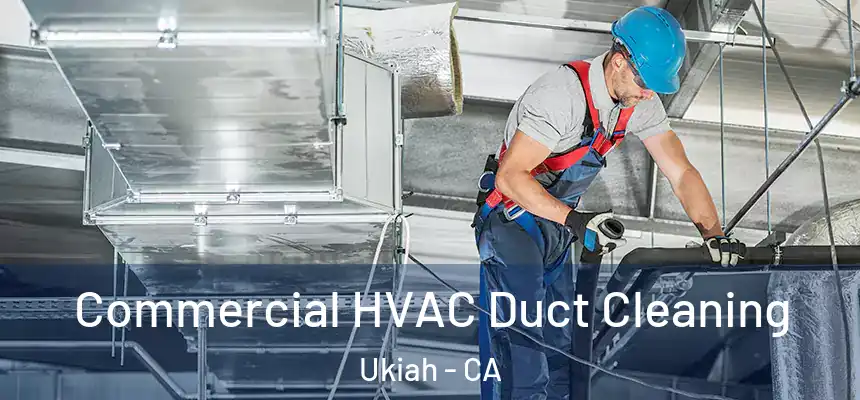 Commercial HVAC Duct Cleaning Ukiah - CA