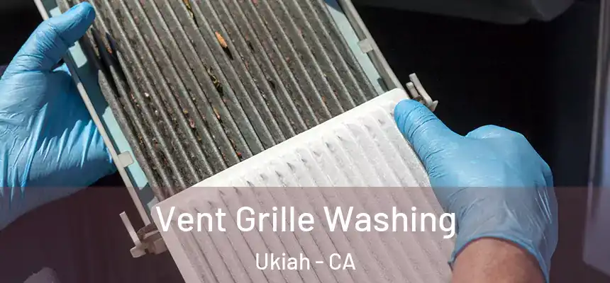  Vent Grille Washing Ukiah - CA