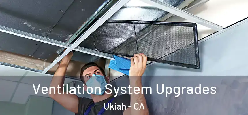  Ventilation System Upgrades Ukiah - CA